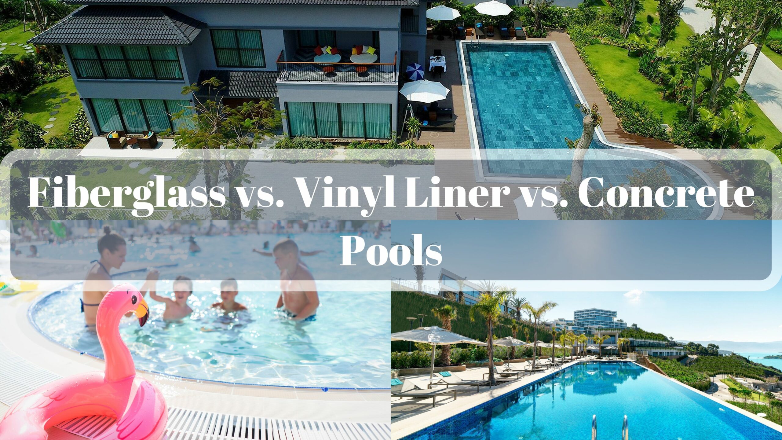 Fiberglass vs. Vinyl Liner vs. Concrete Pools: An Honest Comparison
