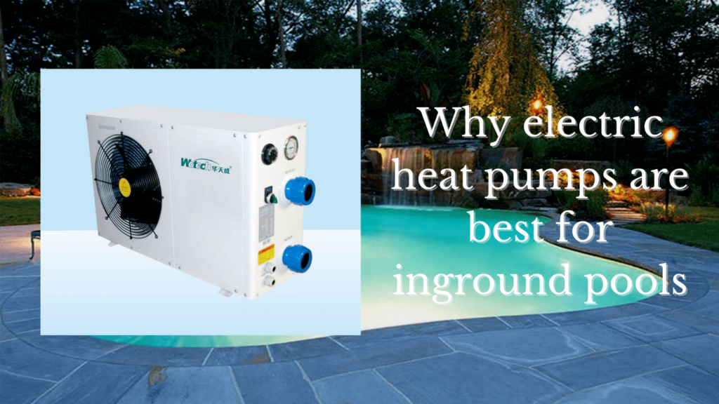 inground pool heat pump electric